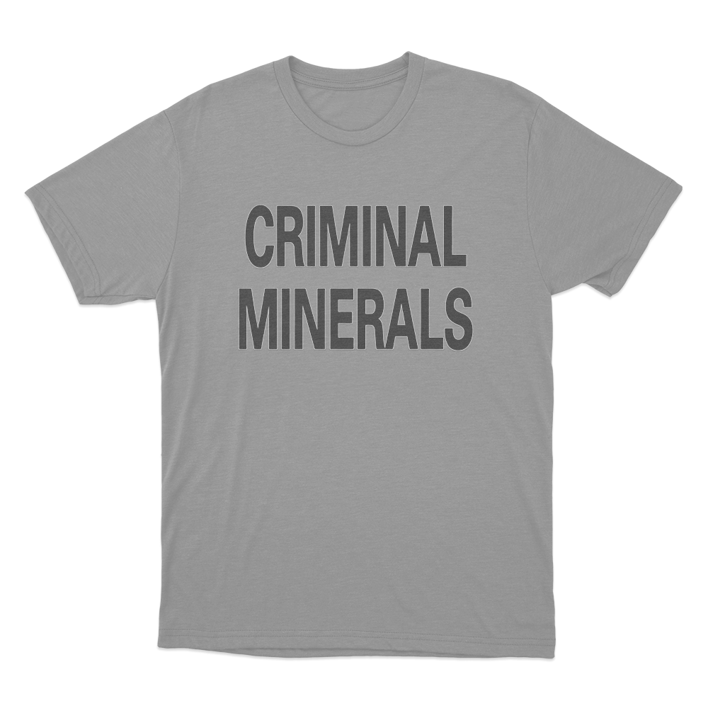 Criminal Minerals Unisex T Shirt Grey Criminal Minerals Unisex T Shirt Grey