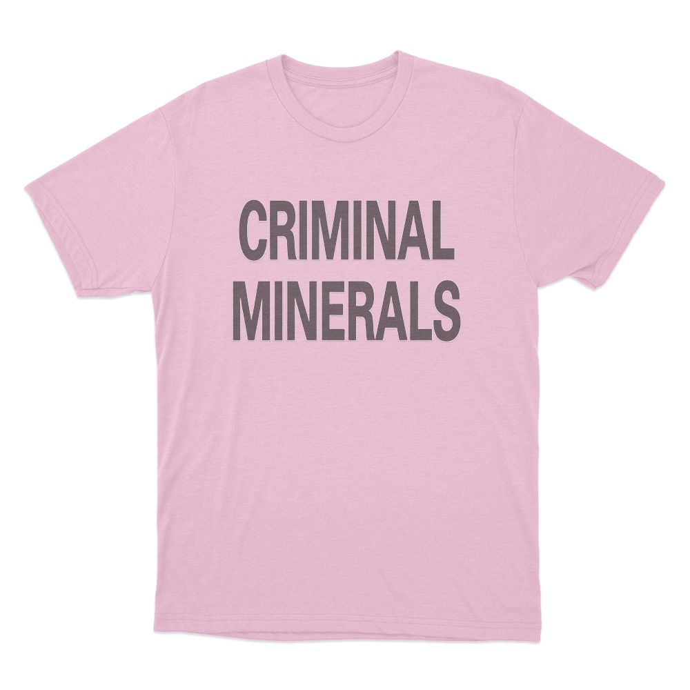 Criminal Minerals Unisex T Shirt Pink Criminal Minerals Unisex T Shirt Pink