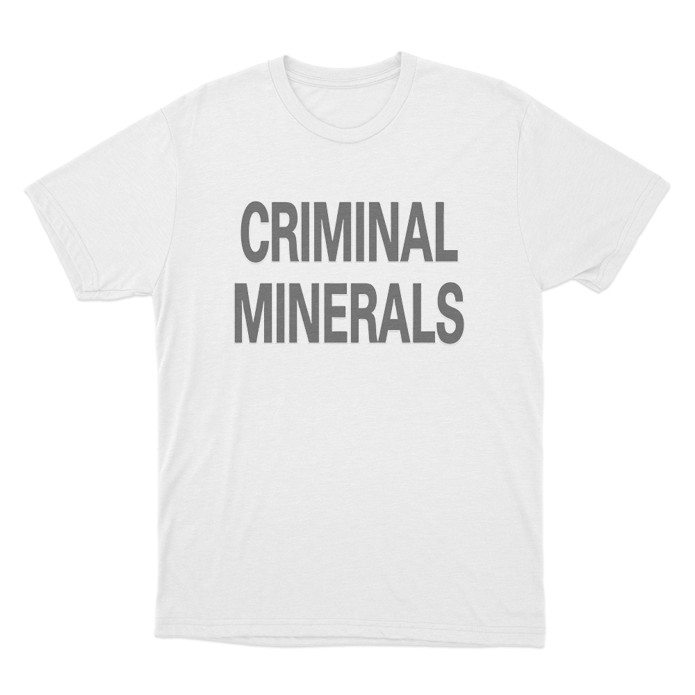 Criminal Minerals Unisex T Shirt White Criminal Minerals Unisex T Shirt White